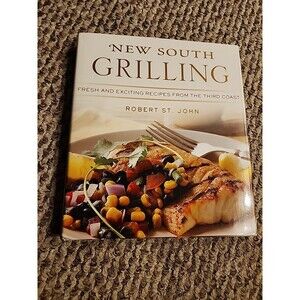 New South Grilling Fresh Exciting Recipes from Third Coast HCDJ St. John 1st Ed